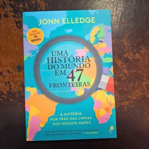 Uma História do Mundo em 47 Fronteiras